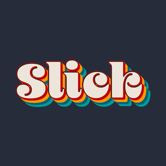 Slick by n23tees