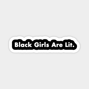 Black Girls Are Lit black lives matter gift 2022 Magnet