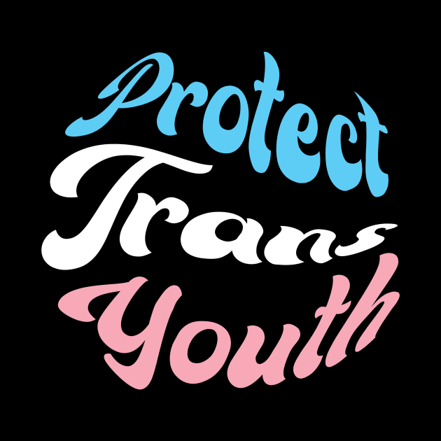 Protect Trans Youth by Aratack Kinder