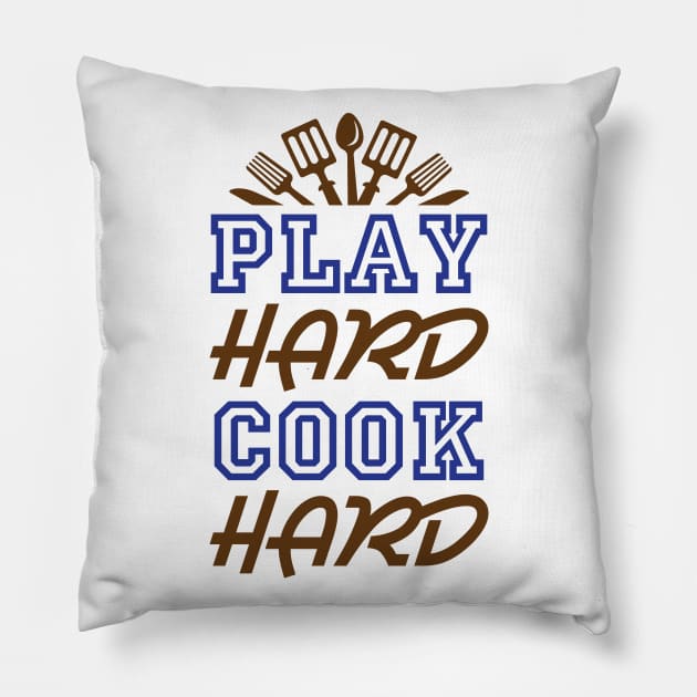 Play Hard Cook Hard - Cooking Quote Pillow by CRE4TIX