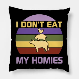 I don't eat my homies Pillow