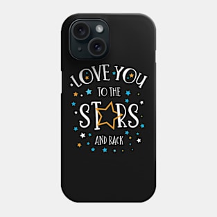 Funny Saying Love You to the Stars Phone Case