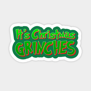 It’s Christmas Grinches Magnet