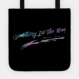 Galaxy Stars - Something in the way Tote