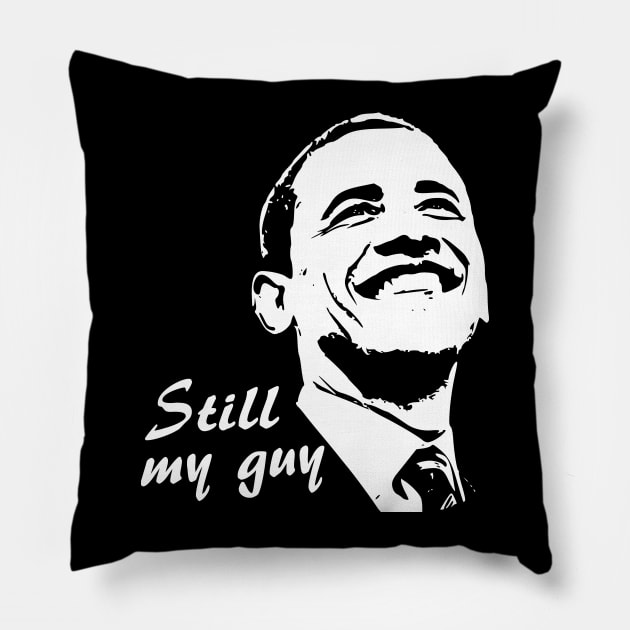 Barack Obama Still My Guy Minimalistic Pop Art Pillow by Nerd_art