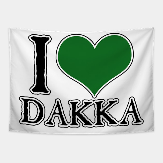 I Love Dakka Tapestry by SimonBreeze