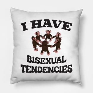 I Have Bisexual Tendencies - Funny LGBT Meme Pillow
