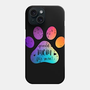 Colourful Proud Mom For Sure Phone Case