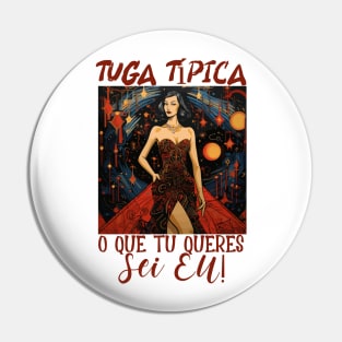 O que tu queres, sei eu, tuga típico, humor português, v1 Pin