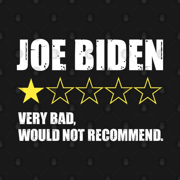 Joe Biden Very Bad would not recommend by ARRIGO