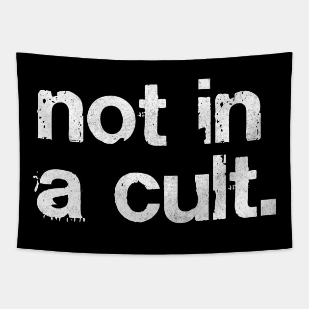 NOT IN A CULT /\/\/ Original DankFutura Design Tapestry by DankFutura