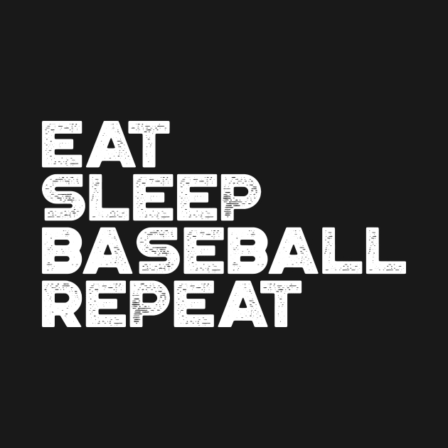 Eat Sleep Baseball Repeat Funny Vintage Retro (White) by truffela