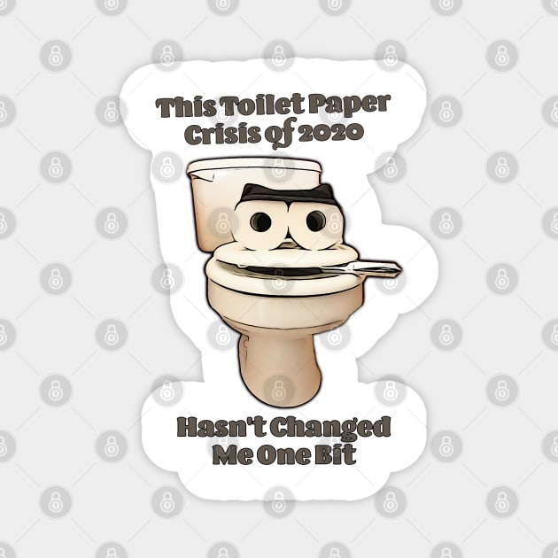 Toilet Paper Crisis of 2020 Magnet by LahayCreative2017