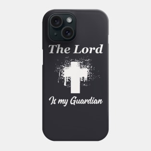 The Lord is my Guardian Phone Case