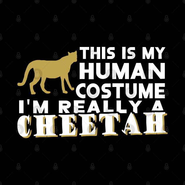 alive cheetah costume human motif saying by FindYourFavouriteDesign