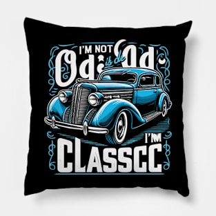 i'm not old i'm classic Pillow