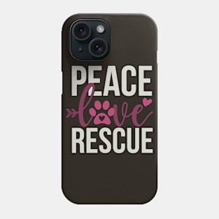 Peace Love Rescue Phone Case