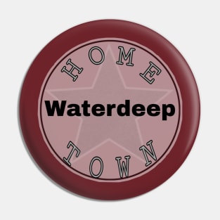 Hometown Waterdeep Pin