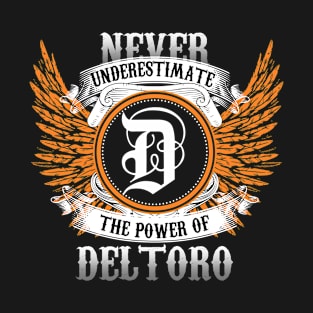 Deltoro Name Shirt Never Underestimate The Power Of Deltoro T-Shirt