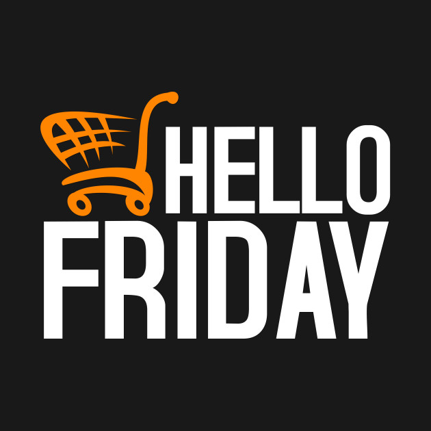 Discover Hello Black Friday - Friday - T-Shirt