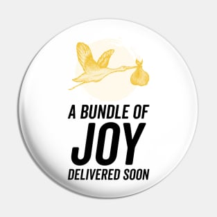 A Bundle of JOY will be delivered soon Pin