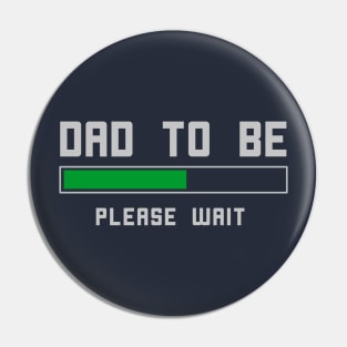 Funny Dad To Be T-Shirt Pin