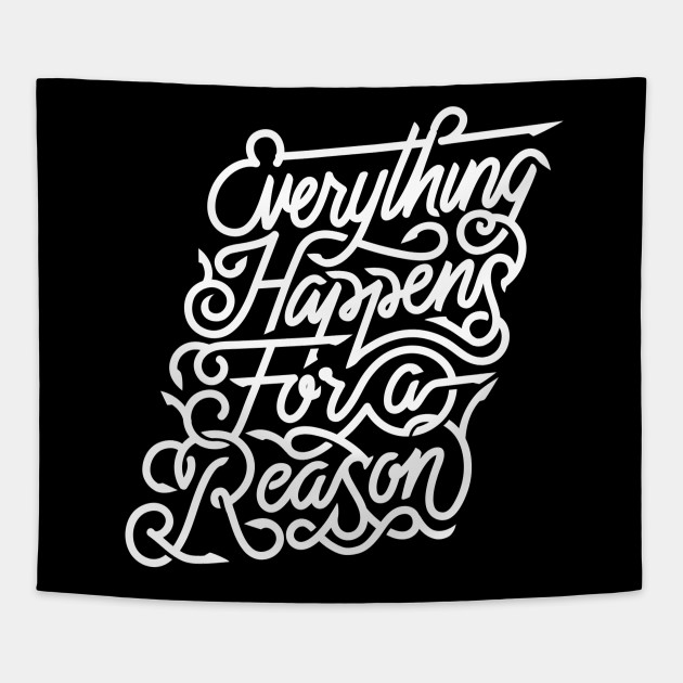 Everything Happens For A Reason Quote Tapestry Teepublic