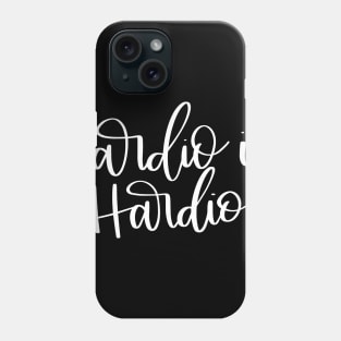 Cardio is Hardio Phone Case