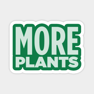 MORE PLANTS! Magnet