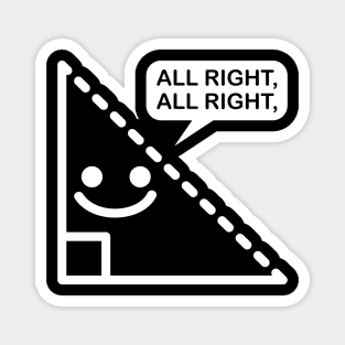 Triangle All right all right Magnet