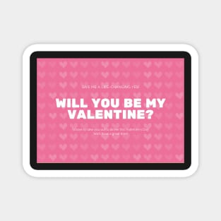 Will You Be My Valentine?- Valentines Day Card Magnet