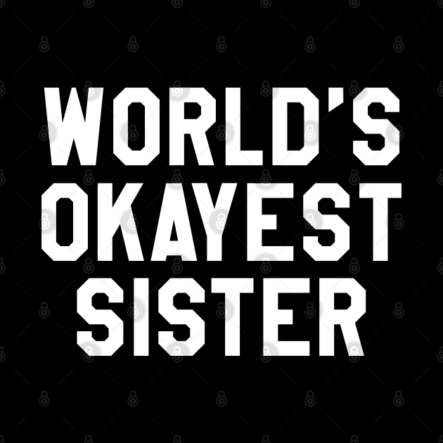 Okayest Sister by machmigo