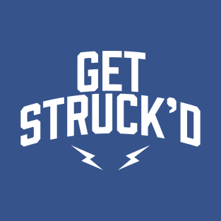 Get Struck'd T-Shirt