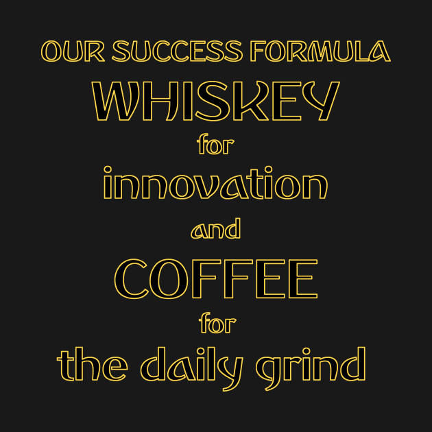 Our Success Formula Whiskey and Coffee by Underground Cargo