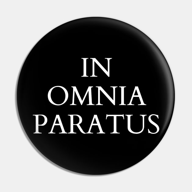In Omnia Paratus - Latin Quote T-Shirt Pin by Qwerdenker Music Merch