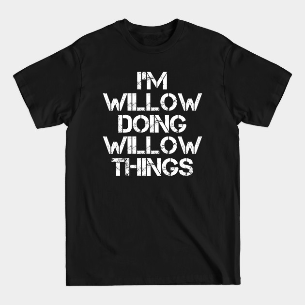 Disover Willow Name T Shirt - Willow Doing Willow Things - Willow - T-Shirt