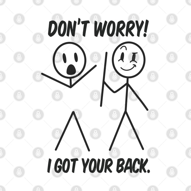 Don't Worry I Got Your Back Funny by Emart