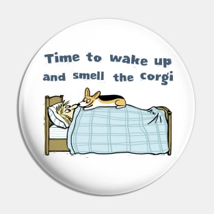 Cute Corgi Cartoon | Wake Up and Smell the Corgi Pin