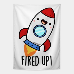 Fired Up Cute Rocket Pun Tapestry