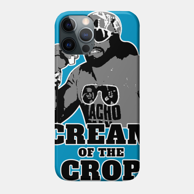 Macho Man Cream of the Crop - Macho Man - Phone Case