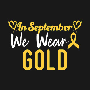 In September We Wear Gold T-Shirt