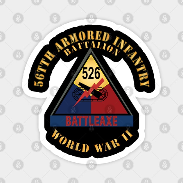 526th Armored Infantry Battalion - BATTLEAXE - SSI - WWII X 300 Magnet by twix123844