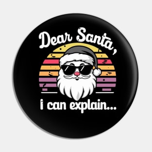 Dear Santa I Can Explain Pin