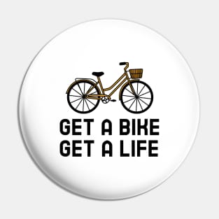 Get A Bike Get A Life - Cycling Pin