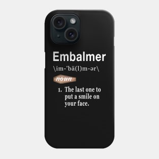 Embalmer Word Definition Quote for Morticians Phone Case