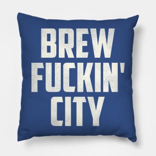 Brew F***in' City / Milwaukee FFL Pillow