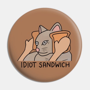 Idiot Sandwich Cat Pin