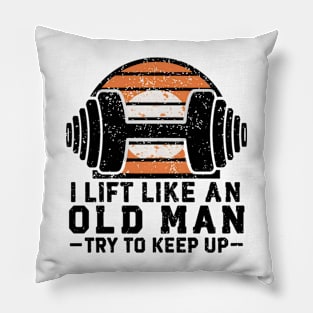 i lift like an old man Pillow
