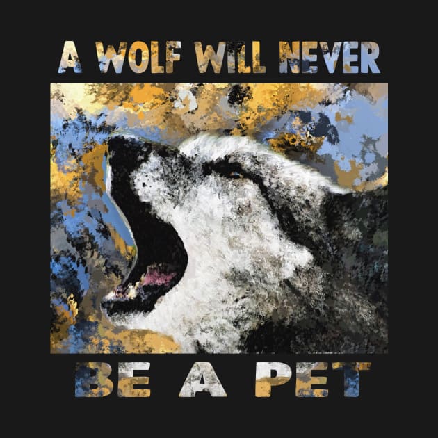 A wolf will never be a pet art by Dope_Design