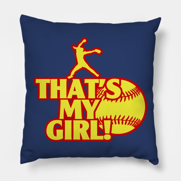 That's My Girl Fastpitch Softball Pitcher Softball Mom Pillow by TeeCreations